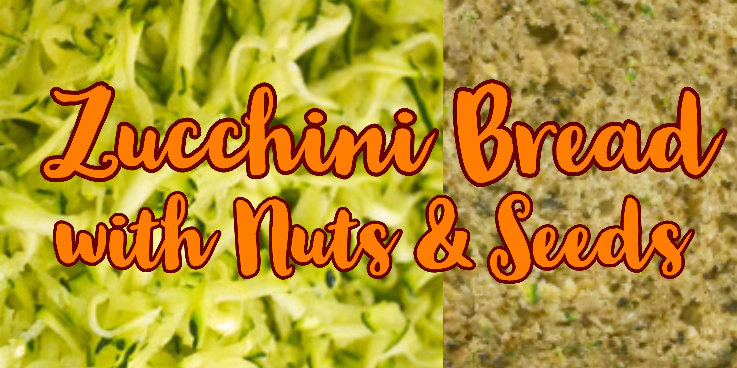 Recipe: Zucchini Bread with Nuts & Seeds